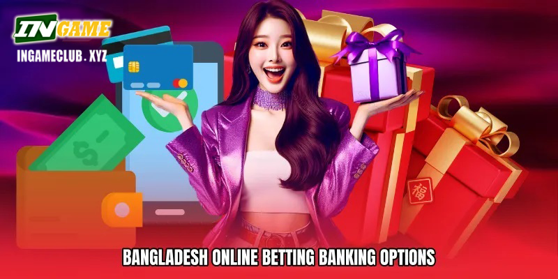 Bangladesh online betting banking options complete guide